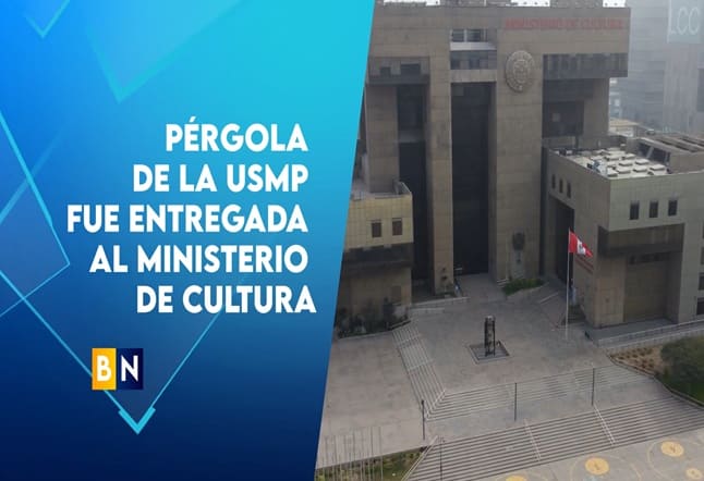 PÉRGOLA DE LA USMP FUE ENTREGADA AL MINISTERIO DE CULTURA